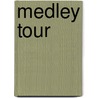 Medley Tour door John Welchmann