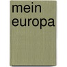 Mein Europa door Wilfried Zell