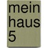 Mein Haus 5