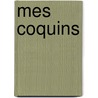 Mes Coquins by Danie Boulanger