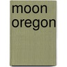 Moon Oregon by W.C. Mcrae