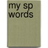 My Sp Words