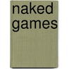 Naked Games door Anne Rainey