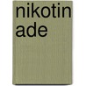 Nikotin Ade door Margareta Glade