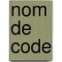 Nom De Code