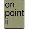 On Point Ii by United States Government