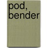Pod, Bender door George Allan England