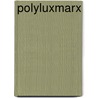 Polyluxmarx door Valeria Bruschi