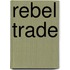 Rebel Trade