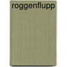 Roggenflupp by Gerda Specht