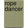 Rope Dancer door Roberta Gellis