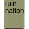 Ruin Nation by Megan Kate Nelson