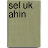Sel Uk Ahin door Adam Cornelius Bert