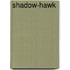 Shadow-Hawk