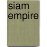 Siam Empire by Frederic P. Miller