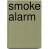 Smoke Alarm by Priscilla Masters