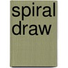 Spiral Draw by Doug Stillinger