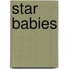Star Babies door Mary Summer Rain