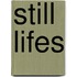 Still Lifes