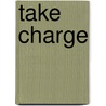 Take Charge by Melody Carlson
