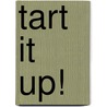 Tart it Up! by Eric Lanlard