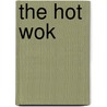The Hot Wok by Linda Doeser