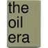 The Oil Era