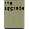 The Upgrade by Paul Carr