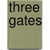 Three Gates door Victor L. Dowell Sr