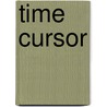 Time Cursor by John David Krygelski