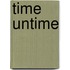 Time Untime