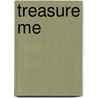 Treasure Me door Christine Nolfi
