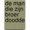 De man die zijn broer doodde by Stephen Donaldson