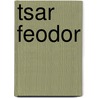 Tsar Feodor by Joseph Darsky