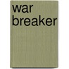 War Breaker by Jim DeFelice