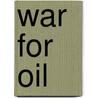 War for Oil by Dietrich Eichholtz