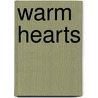 Warm Hearts door Rachael Isaacson