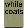 White Coats by Tim Harrison