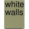 White Walls by Herbert Williams