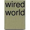 Wired World by Andrew Einspruch