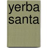 Yerba Santa door Heike Thieme