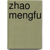 Zhao Mengfu door Shane McCausland