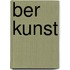 ber Kunst