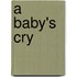 A Baby's Cry