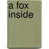 A Fox Inside