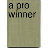A Pro Winner door Doncile M. Samuel