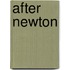After Newton