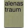 Alenas Traum door Ky Alain