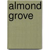 Almond Grove door Ms May Hayek Saleeby