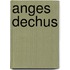 Anges Dechus